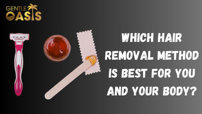 Which Hair Removal Method Is Best For You And Your Body?
